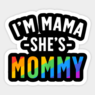 Lesbian Mom Gay Pride Im Mama Shes Mommy Lgbt Sticker